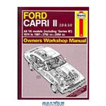 دانلود کتاب Ford Capri II 2,8 & 3,0 All V6 Models 1974-87 Owner\\'s Workshop Manual (Haynes Manuals)