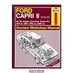 دانلود کتاب Ford Capri II 2 8 3 0 All V6 Models 1974 87 Owner 's Workshop Manual Haynes Manuals 