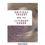 دانلود کتاب Critical Theory and the Literary Canon
