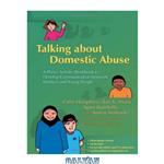 دانلود کتاب Talking About Domestic Abuse: A Photo Activity Workbook to Develop Communication Between Mothers And Young People