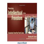 دانلود کتاب Protecting Intellectual Freedom in Your Academic Library: Scenarios from the Front Lines (Intellectual Freedom Front Lines)