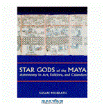 دانلود کتاب Star Gods of the Maya: Astronomy in Art, Folklore, and Calendars 