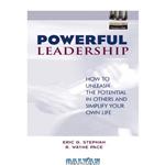 دانلود کتاب Powerful Leadership: How to Unleash the Potential in Others and Simplify Your Own Life