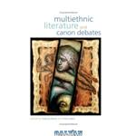 دانلود کتاب Multiethnic Literature And Canon Debates
