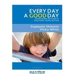 دانلود کتاب Every Day a Good Day: Establishing Routines in Your Early Years Setting