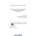 دانلود کتاب Race, Caste and Tribe in Central India: Early Origins of Indian Anthropometry (Edinburgh Papers South Asian Studies) 