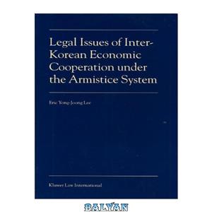 دانلود کتاب Legal Issues of Inter-Korean Economic Cooperation under the Armistice System 