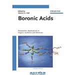 دانلود کتاب Boronic Acids: Preparation and Applications in Organic Synthesis and Medicine