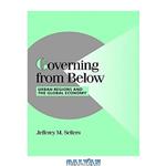 دانلود کتاب Governing from Below: Urban Regions and the Global Economy