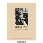 دانلود کتاب Brahms and His World: Revised Edition (The Bard Music Festival)