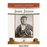 دانلود کتاب Jesse James (Legends of the Wild West)