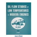 دانلود کتاب Oil Flow Studies at Low Temperatures in Modern Engines (ASTM Special Technical Publication, 1388)