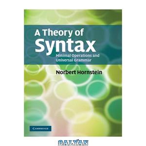 دانلود کتاب A Theory of Syntax Minimal Operations and Universal Grammar 