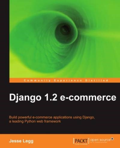 دانلود کتاب Django 1.2 e-commerce: Build powerful e-commerce applications using Django, a leading Python web framework