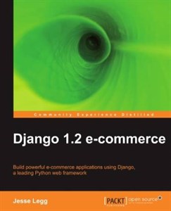 دانلود کتاب Django 1. 2 e-commerce : build powerful e-commerce applications using Django, a leading Python web framework