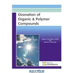 دانلود کتاب Ozonation of Organic and Polymer Compounds