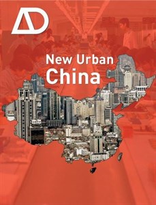 دانلود کتاب New Urban China (Architectural Design SeptemberOctober 2008, Vol. 78, No. 5)