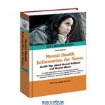 دانلود کتاب Mental Health Information for Teens: Health Tips about Mental Wellness and Mental Illness (Teen Health Series)