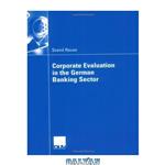 دانلود کتاب Corporate Evaluation in the German Banking Sector