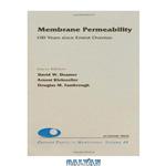 دانلود کتاب Membrane Permeability100 Years since Ernest Overton