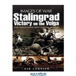 دانلود کتاب Stalingrad: Victory on the Volga (Images of War)