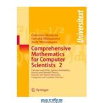 دانلود کتاب Comprehensive Mathematics for Computer Scientists 2: Calculus and ODEs, Splines, Probability, Fourier and Wavelet Theory, Fractals and Neural Networks, Categories and Lambda Calculus