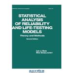 دانلود کتاب Statistical Analysis of Reliability and Life-testing Models: Theory and Methods, 2nd edition (Statistics: a Series of Textbooks and Monographs)