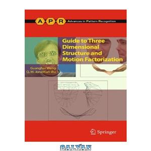 دانلود کتاب Guide to Three Dimensional Structure and Motion Factorization