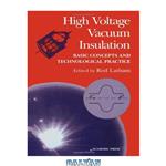 دانلود کتاب High Voltage Vacuum Insulation: Basic Concepts and Technological Practice