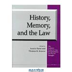 دانلود کتاب History, Memory, and the Law (The Amherst Series in Law, Jurisprudence, and Social Thought)