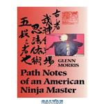 دانلود کتاب Path Notes of an American Ninja Master