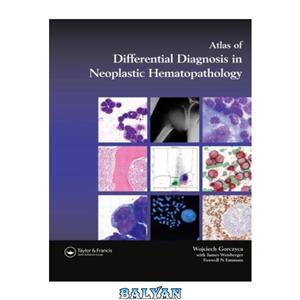 دانلود کتاب An Atlas of Differential Diagnosis in Neoplastic Hematopathology 