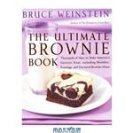 دانلود کتاب The Ultimate Brownie Book: Thousands of Ways to Make America\\'s Favorite Treat, including Blondies, Frostings, and Doctored Brownie Mixes
