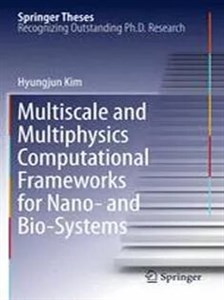 دانلود کتاب Multiscale and Multiphysics Computational Frameworks for Nano- and Bio-Systems