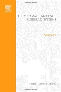 دانلود کتاب The Metamathematics of Algebraic Systems. Collected Papers 1936-1967