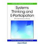 دانلود کتاب Systems Thinking and E-participation: Ict in the Governance of Society (Advances in Electronic Government Research (Aegr) Book Series)