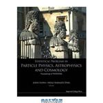 دانلود کتاب Statistical Problems in Particle Physics, Astrophysics And Cosmology: Proceedings of Phystat05 Oxford, UK 12 -15 September 2005