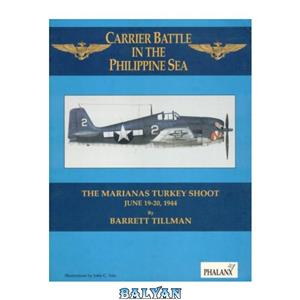 دانلود کتاب Carrier Battle in the Philippine Sea: The Marianas Turkey Shoot, June 19-20, 1944 