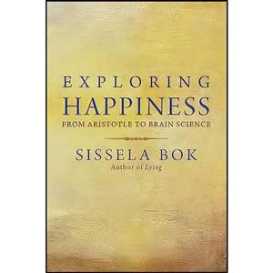کتاب Exploring Happiness اثر Sissela Bok انتشارات Yale University Press