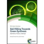 کتاب Ball Milling Towards Green Synthesis اثر Brindaban Ranu and Achim Stolle انتشارات Royal Society of Chemistry