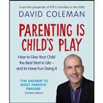 کتاب Parenting Is Childs Play اثر David Coleman انتشارات Penguin Ireland