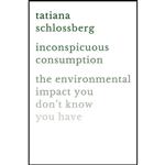 کتاب Inconspicuous Consumption اثر Tatiana Schlossberg انتشارات Balance