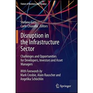 کتاب Disruption in the Infrastructure Sector اثر Stefano Gatti and Carlo Chiarella انتشارات بله 