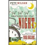 کتاب What Keeps You Up at Night اثر Pete Wilson انتشارات Thomas Nelson