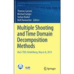 کتاب Multiple Shooting and Time Domain Decomposition Methods اثر جمعی از نویسندگان انتشارات Springer