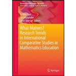 کتاب What Matters Research Trends in International Comparative Studies in Mathematics Education  اثر جمعی از نویسندگان انتشارات Springer