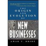 کتاب The Origin and Evolution of New Businesses اثر Amar Bhide انتشارات Oxford University Press 