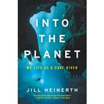 کتاب Into the Planet اثر Jill Heinerth انتشارات Ecco