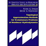 کتاب Topological Approximation Methods for Evolutionary Problems of Nonlinear Hydrodynamics  اثر Zvyagin and Victor G. انتشارات Walter de Gruyter