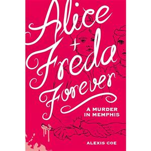 کتاب Alice Freda Forever اثر Alexis Coe and Sally Klann انتشارات Zest Books 